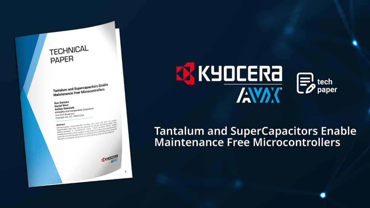 Tantalum Capacitors and SuperCapacitors Enable Battery-Less Microcontrollers