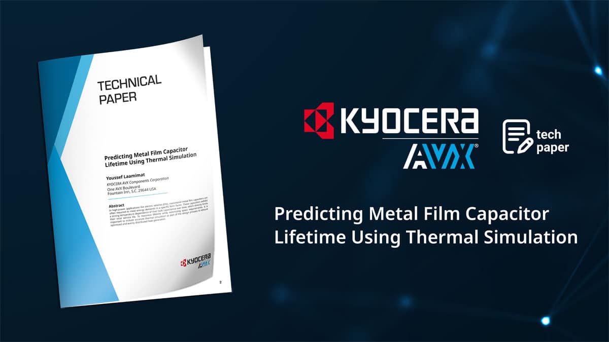 Predicting Metal Film Capacitor Lifetime Using Thermal Simulation
