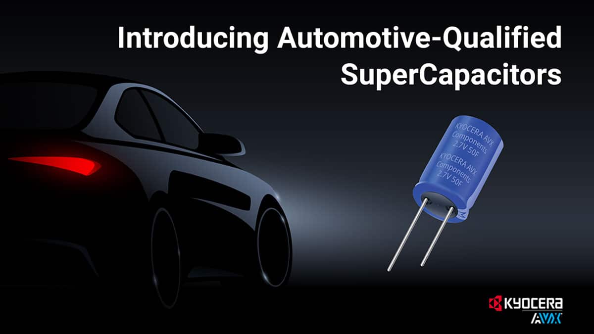KYOCERA AVX Announced Automotive-Qualified SuperCapacitors