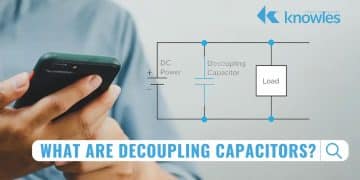 Benefits of Using Ceramic Capacitors for Decoupling