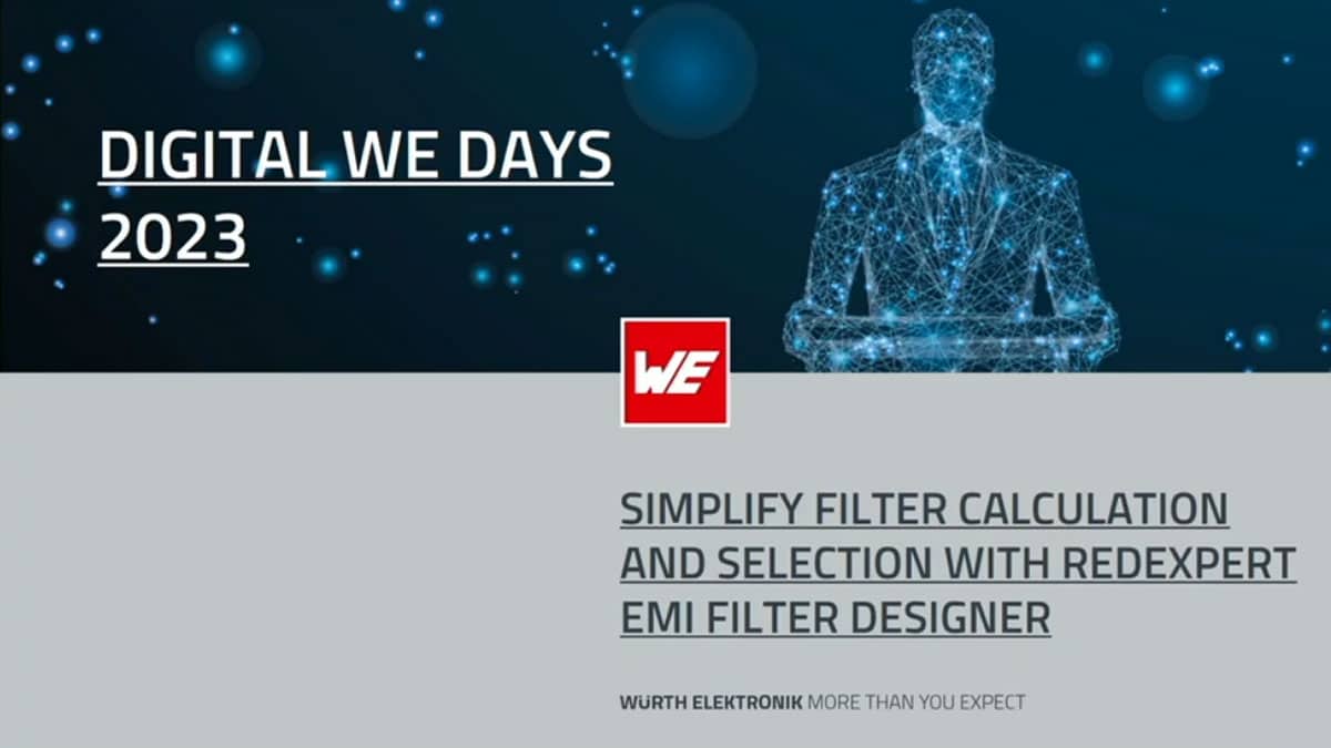 Filter Calculation and Selection with REDEXPERT EMI Filter Designer; WE Webinar