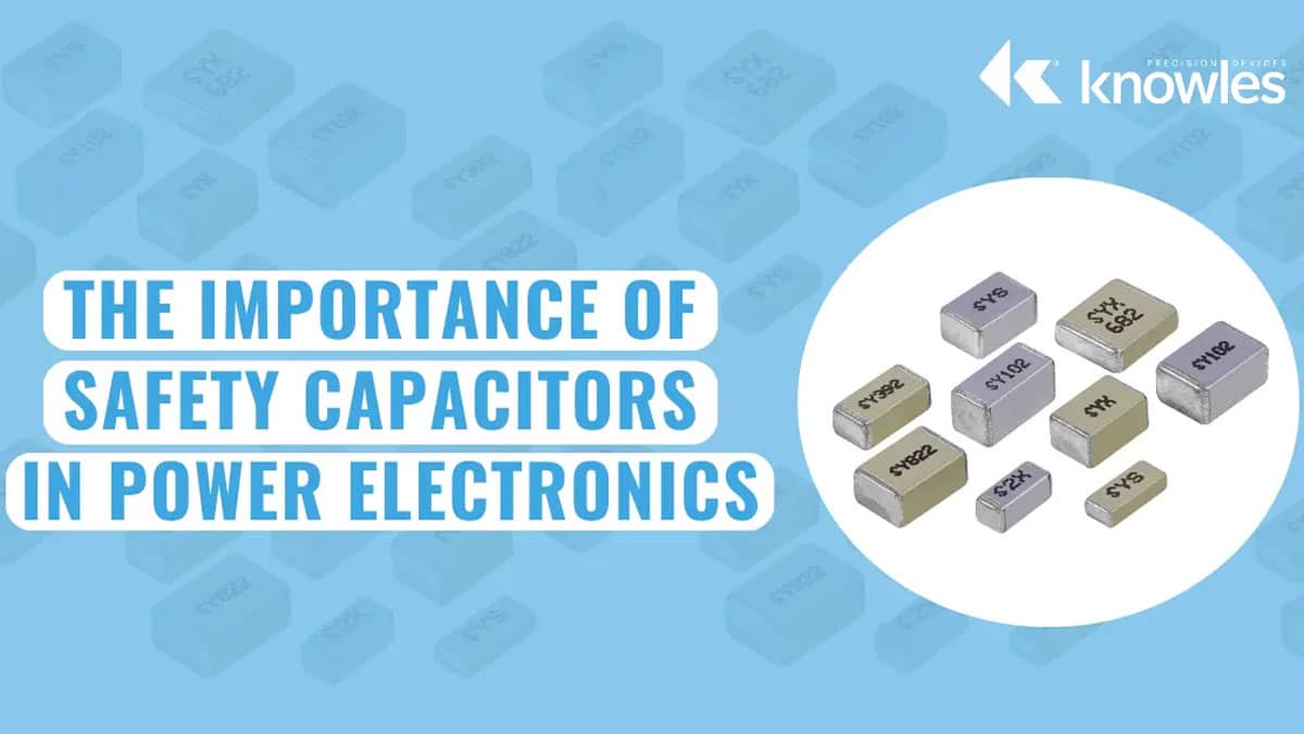 The Importance of Safety Capacitors in Power Electronics