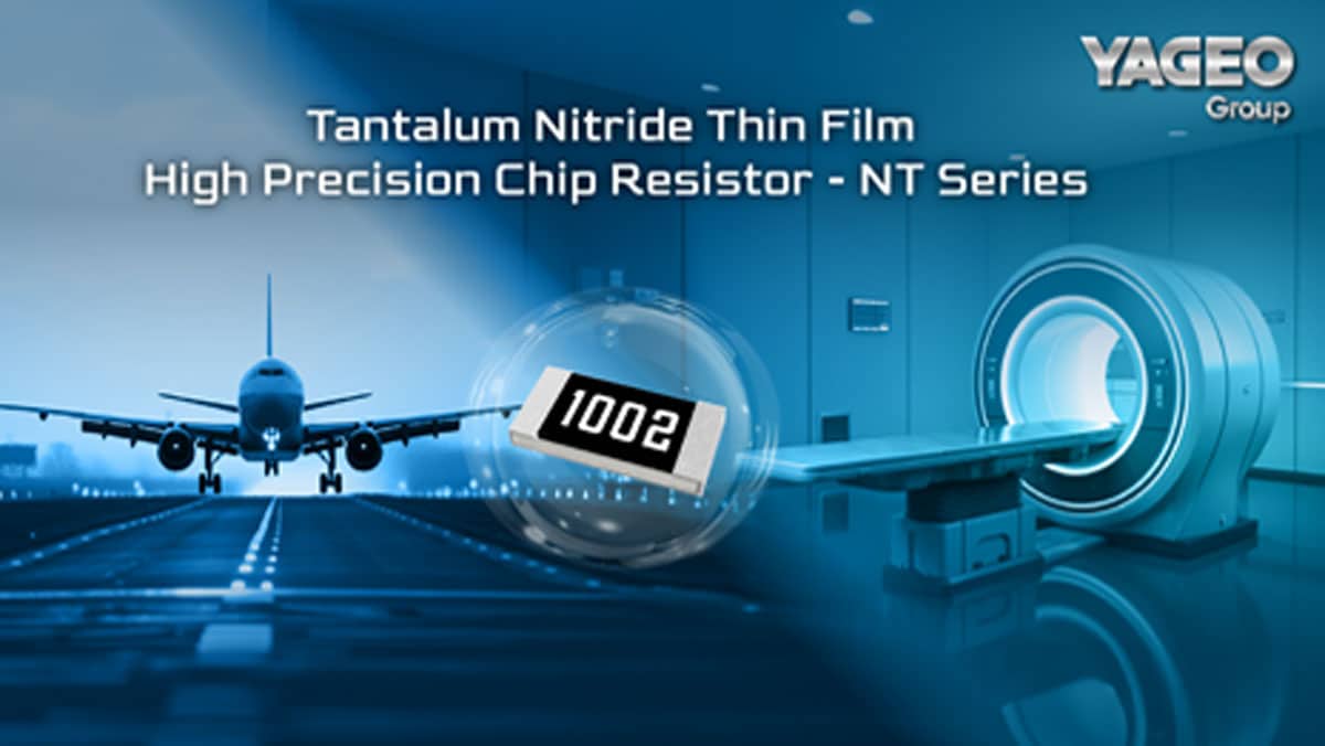 Yageo Unveils Moisture and Sulfur Resistant TaN Thin Film, High Precision Chip Resistors 