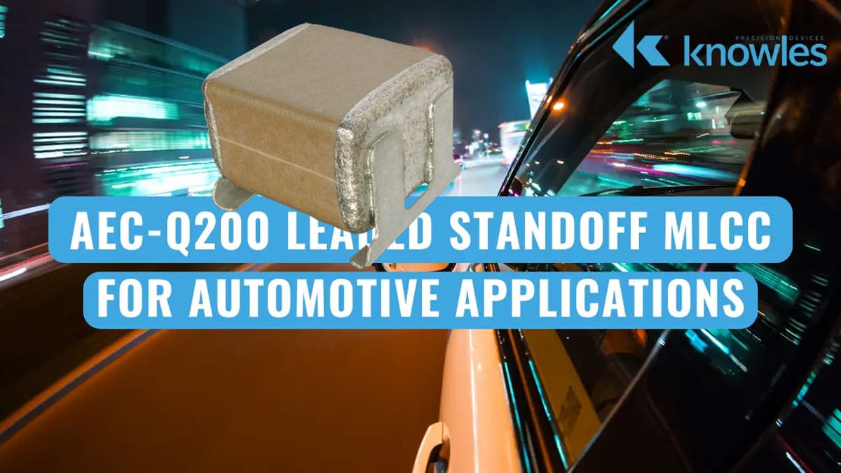 Knowles Offers Leaded Standoff MLCC for Automotive Applications
