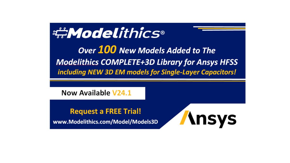 Modelithics Adds Over 100 Models to COMPLETE+3D Library for Ansys HFSS
